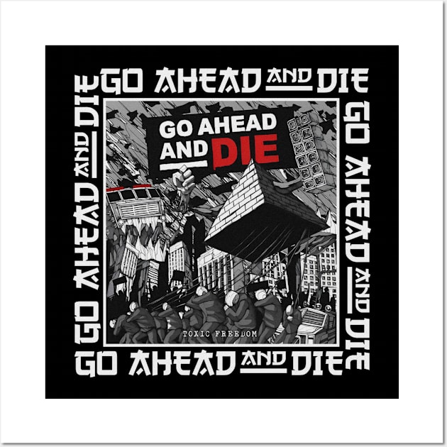 go ahead and die Wall Art by scary poter